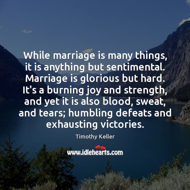 While marriage is many things, it is anything but sentimental. Marriage is Marriage Quotes Image