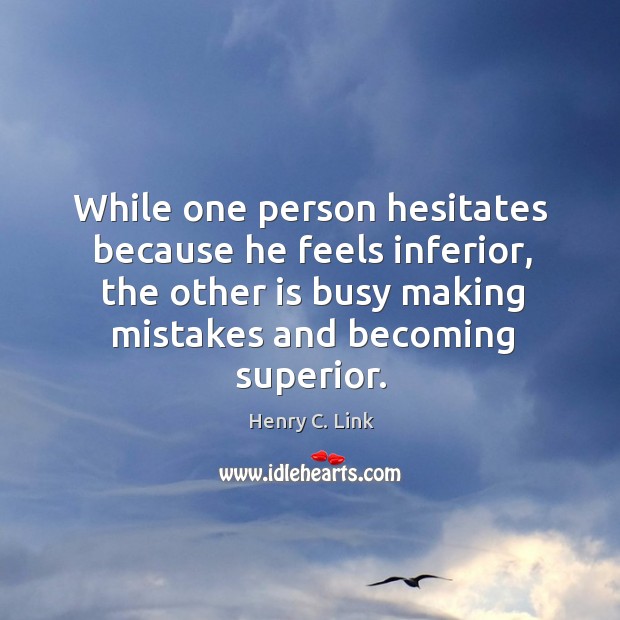 While one person hesitates because he feels inferior, the other is busy Image
