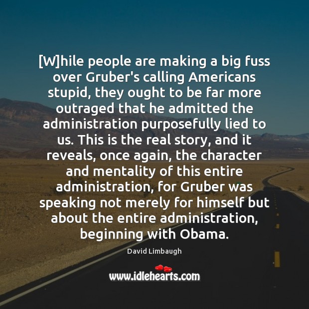[W]hile people are making a big fuss over Gruber’s calling Americans Image
