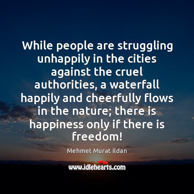 While people are struggling unhappily in the cities against the cruel authorities, Struggle Quotes Image