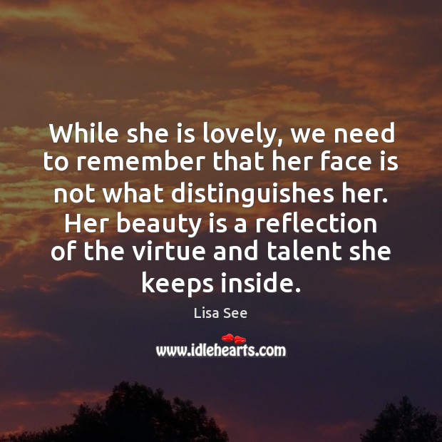 While she is lovely, we need to remember that her face is Beauty Quotes Image