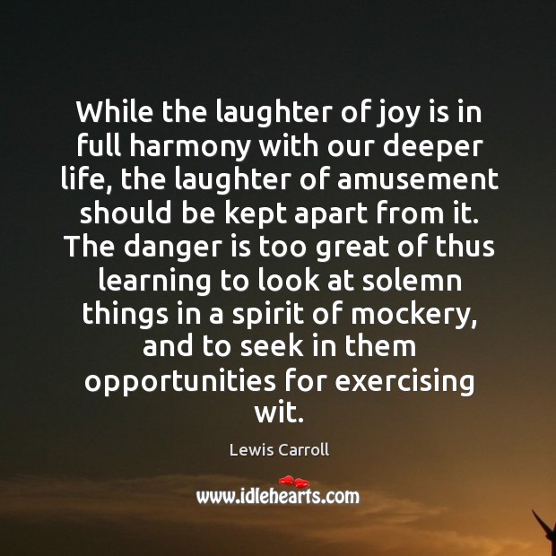 While the laughter of joy is in full harmony with our deeper life Joy Quotes Image