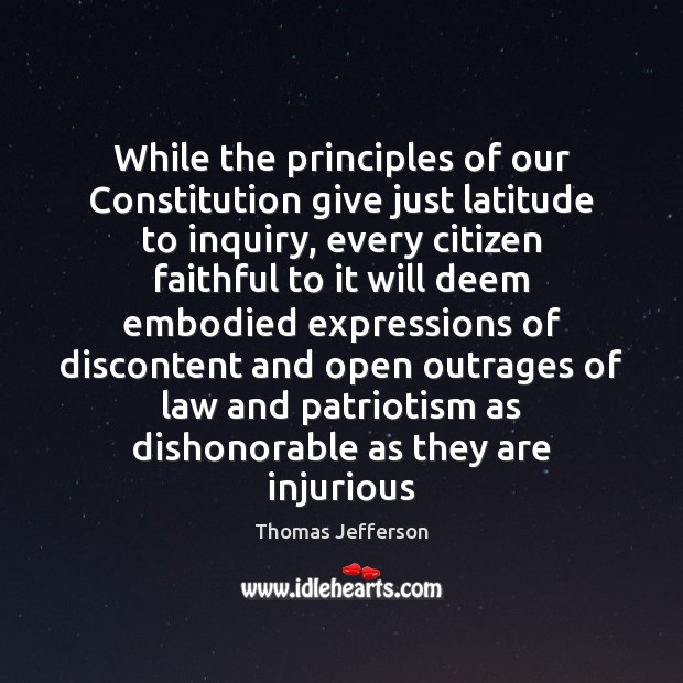 While the principles of our Constitution give just latitude to inquiry, every Image