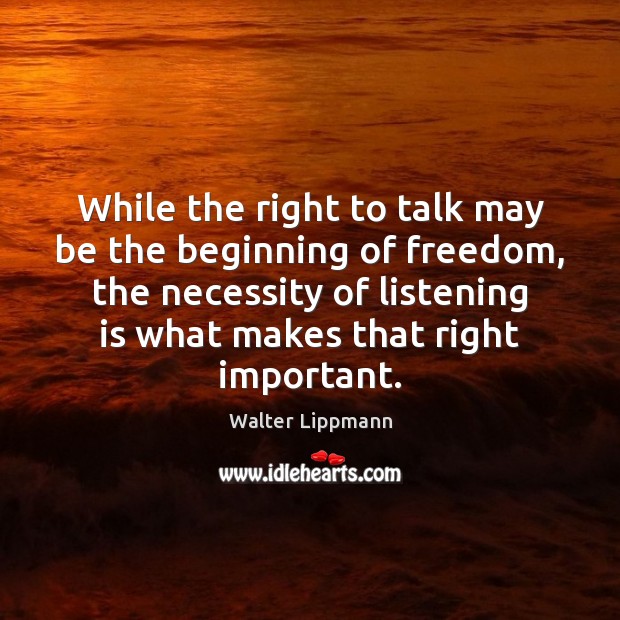 While the right to talk may be the beginning of freedom, the Image