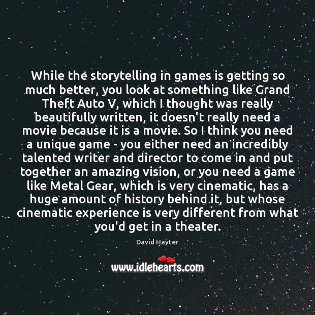 While the storytelling in games is getting so much better, you look Image