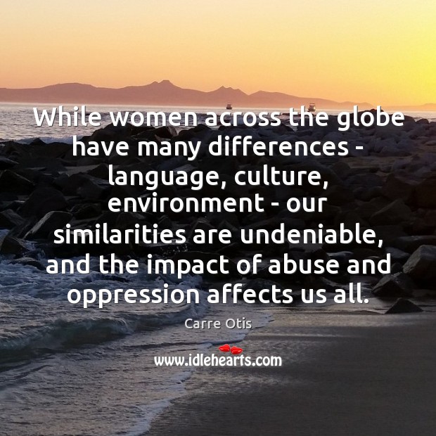 While women across the globe have many differences – language, culture, environment Image