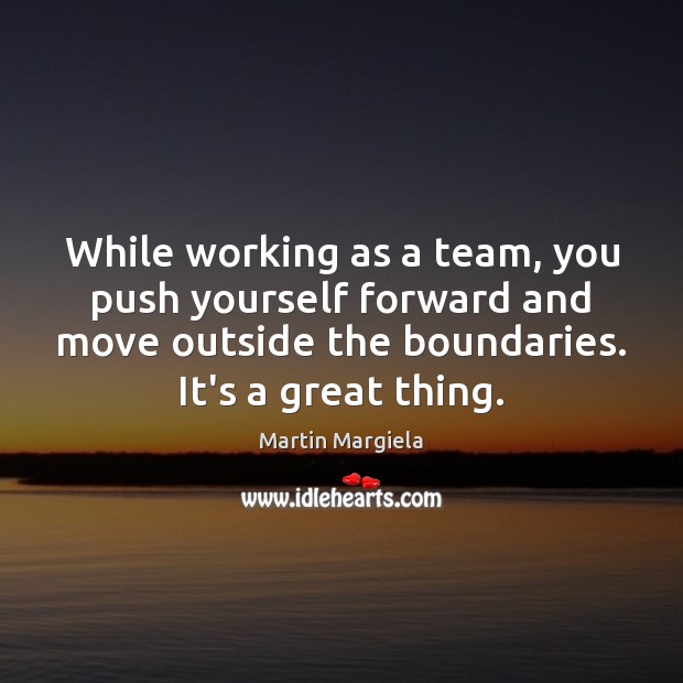 While working as a team, you push yourself forward and move outside Image