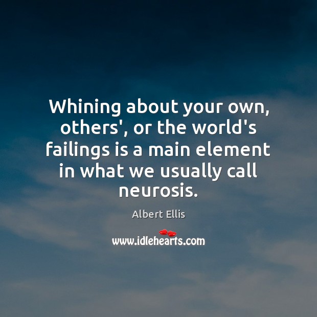 Whining about your own, others’, or the world’s failings is a main Image