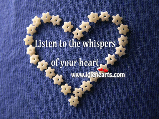 Listen to the whispers of your heart. Image