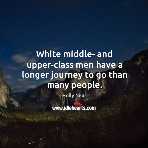 White middle- and upper-class men have a longer journey to go than many people. Image