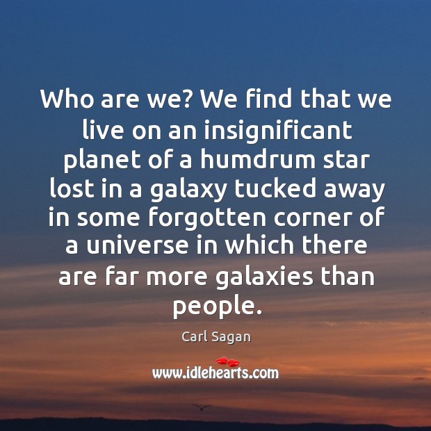 Who are we? We find that we live on an insignificant planet Image
