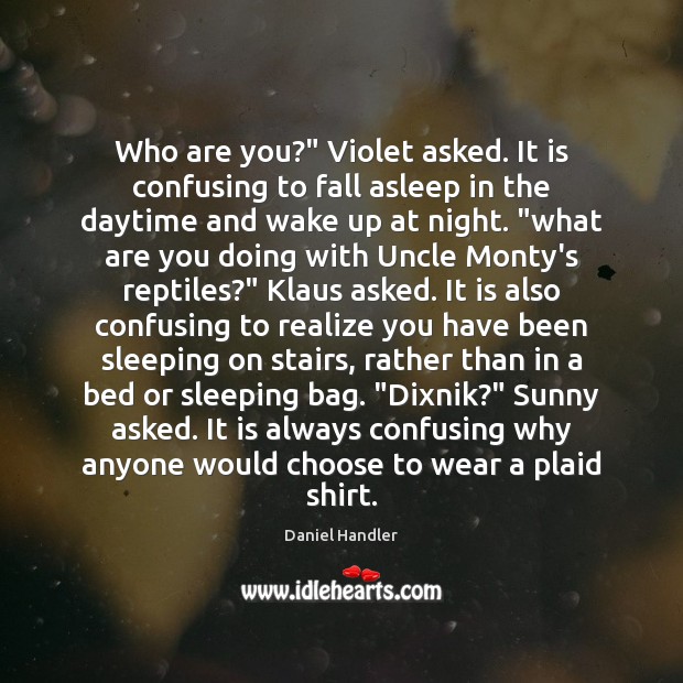 Who are you?” Violet asked. It is confusing to fall asleep in Image