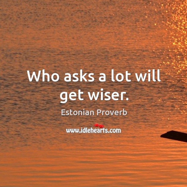 Who asks a lot will get wiser. Estonian Proverbs Image