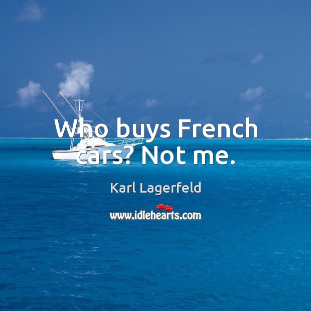 Who buys French cars? Not me. Image