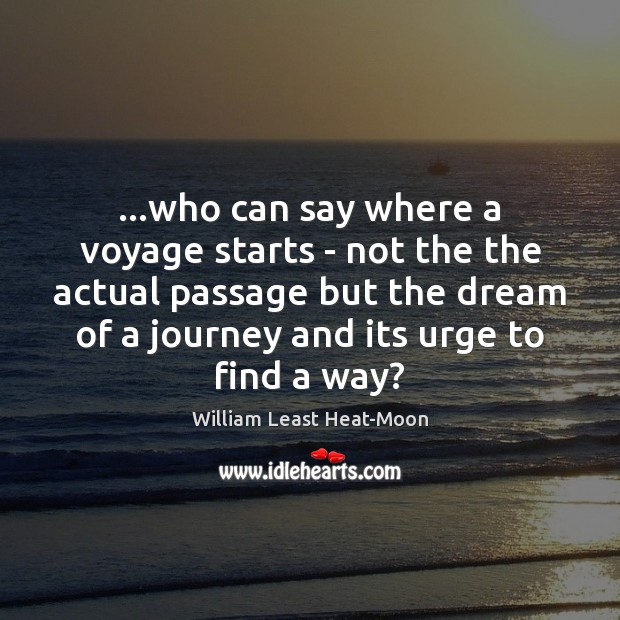 …who can say where a voyage starts – not the the actual Image