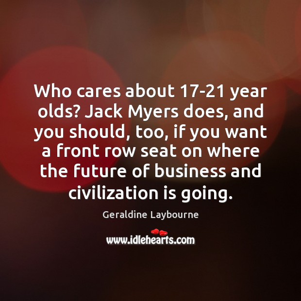 Who cares about 17-21 year olds? Jack Myers does, and you should, Image