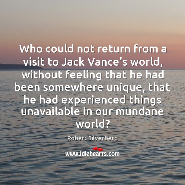 Who could not return from a visit to Jack Vance’s world, without Image