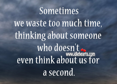 Sometimes we waste too much time Image