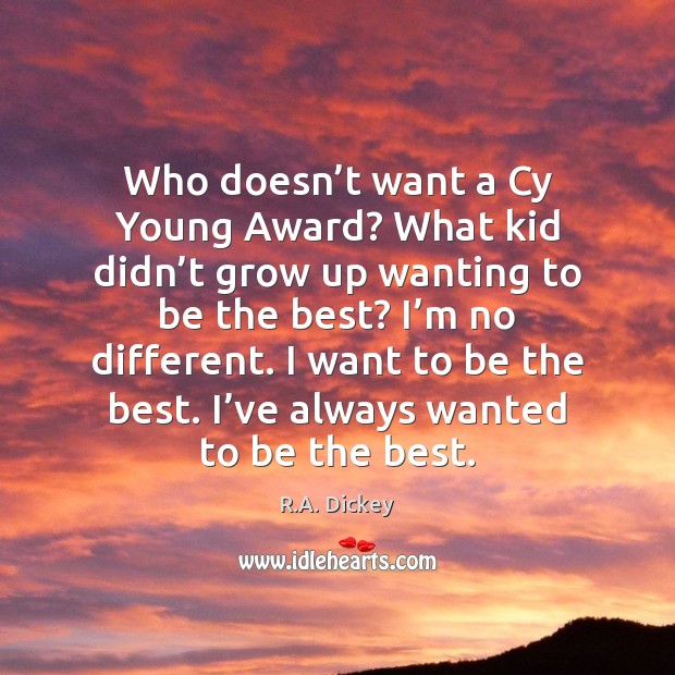 Who doesn’t want a Cy Young Award? What kid didn’t Image