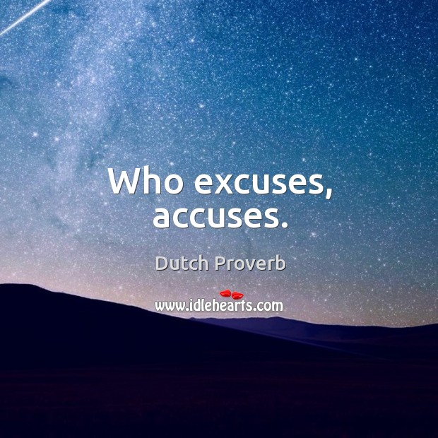 Who excuses, accuses. Dutch Proverbs Image