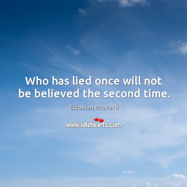 Who has lied once will not be believed the second time. Estonian Proverbs Image