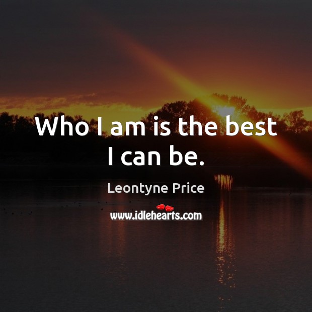 Who I am is the best I can be. Image