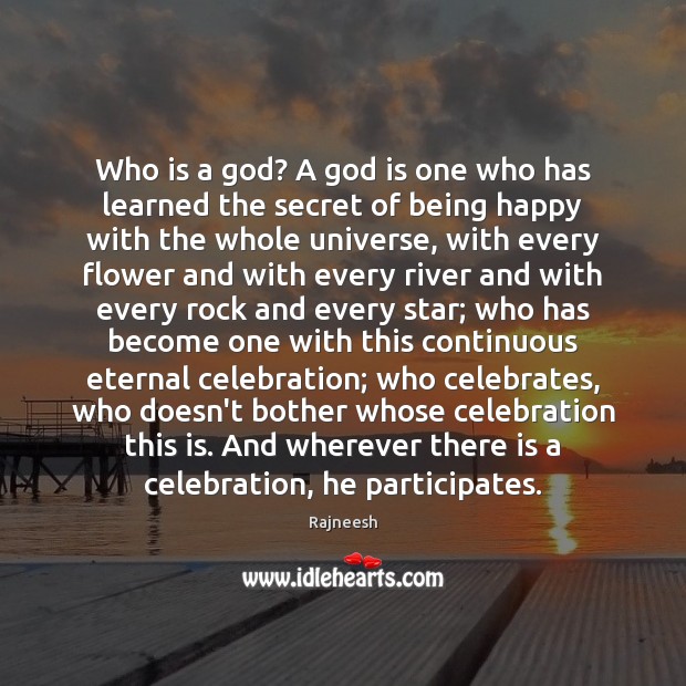 Who is a God? A God is one who has learned the Rajneesh Picture Quote