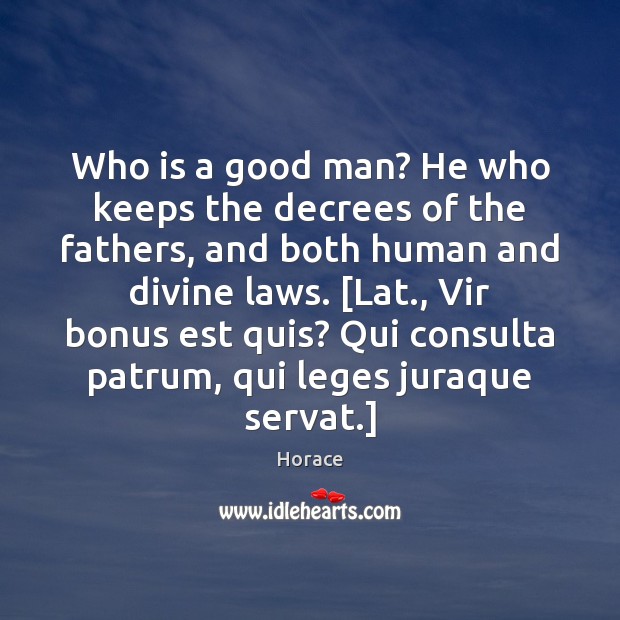 Who is a good man? He who keeps the decrees of the Men Quotes Image