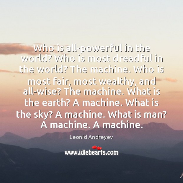 Who is all-powerful in the world? Who is most dreadful in the Leonid Andreyev Picture Quote