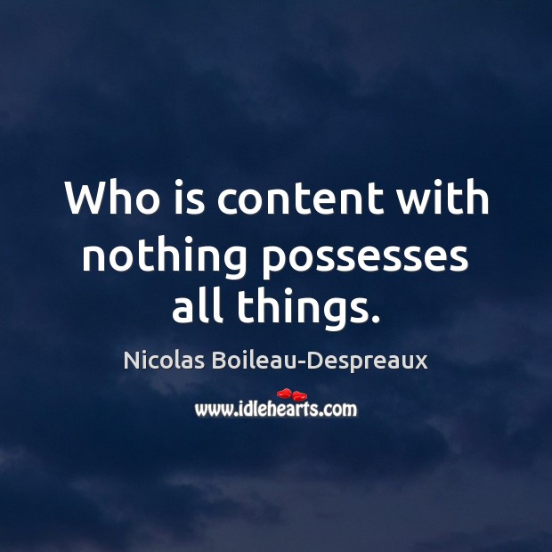 Who is content with nothing possesses all things. Image