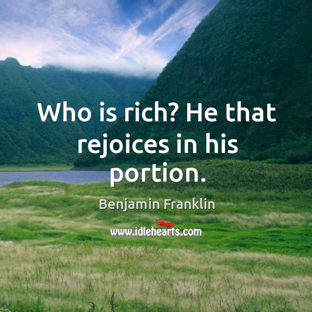 Who is rich? he that rejoices in his portion. Image