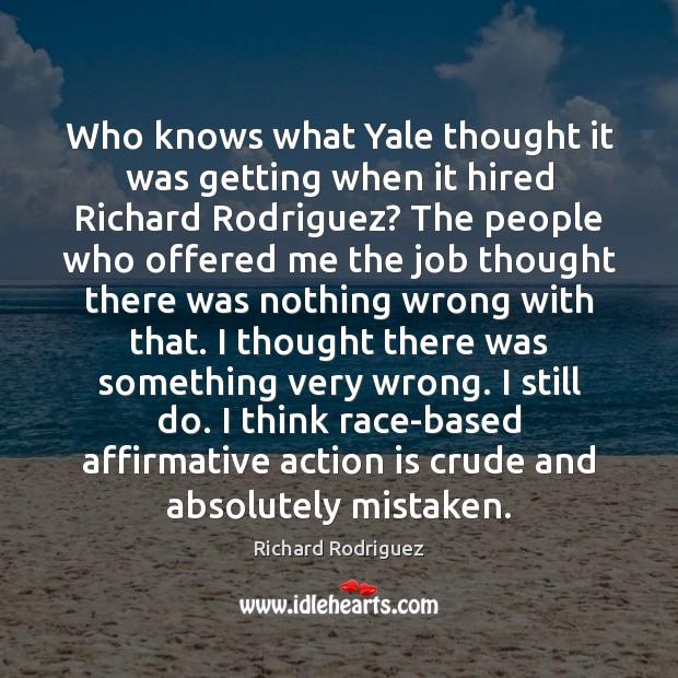 Who knows what Yale thought it was getting when it hired Richard Image