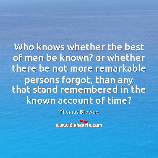 Who knows whether the best of men be known? or whether there Image