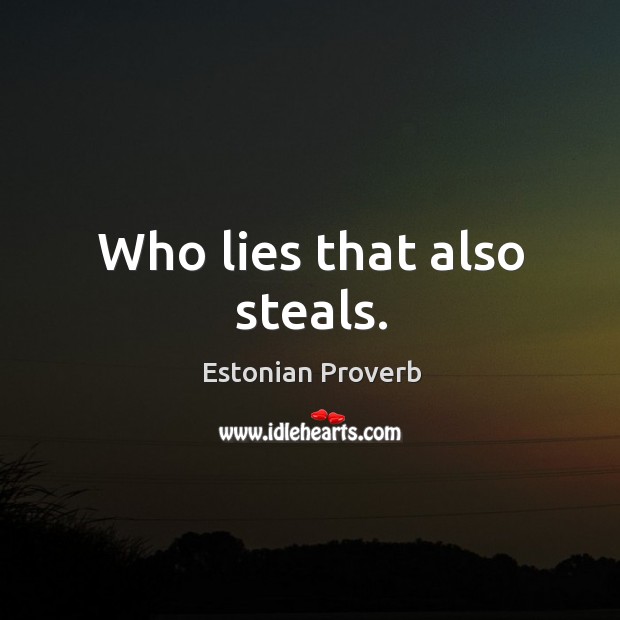 Who lies that also steals. Estonian Proverbs Image