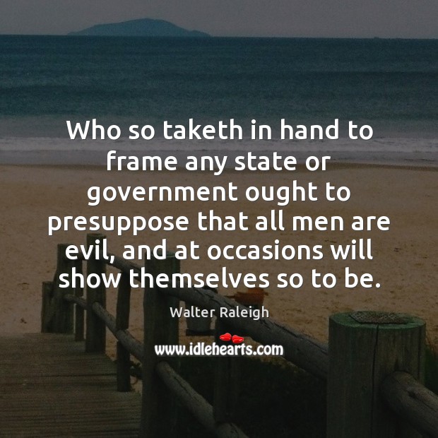 Who so taketh in hand to frame any state or government ought Image