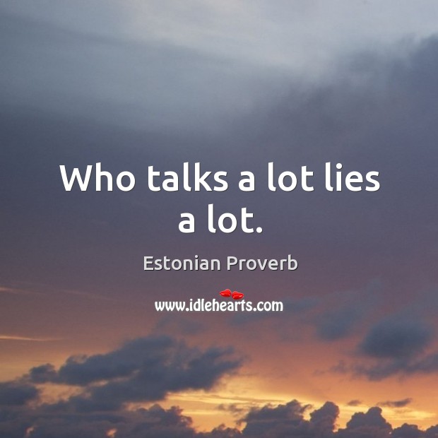 Who talks a lot lies a lot. Estonian Proverbs Image