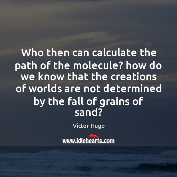 Who then can calculate the path of the molecule? how do we Image