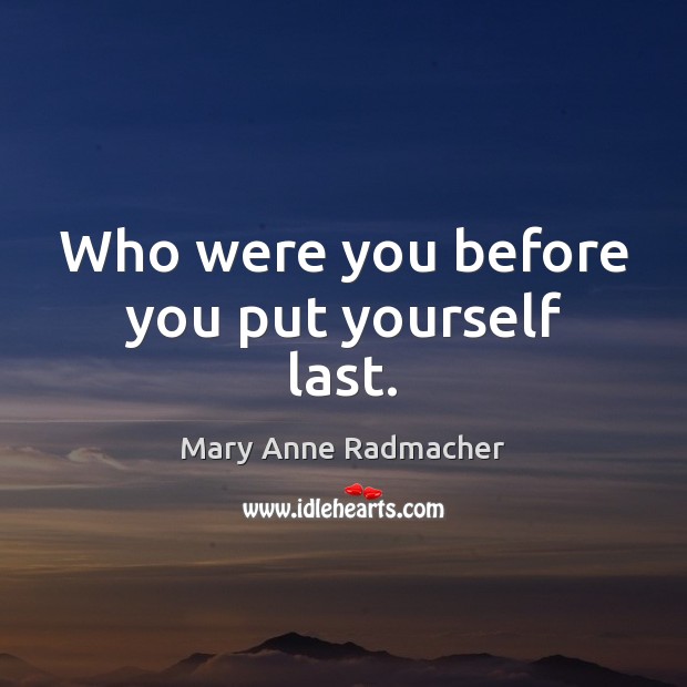 Who were you before you put yourself last. Image