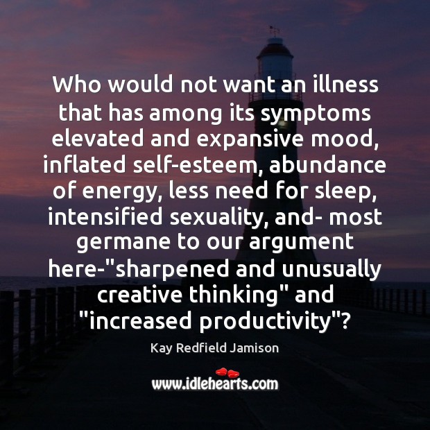 Who would not want an illness that has among its symptoms elevated Image