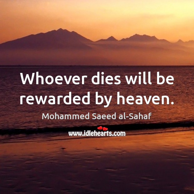 Whoever dies will be rewarded by heaven. Image