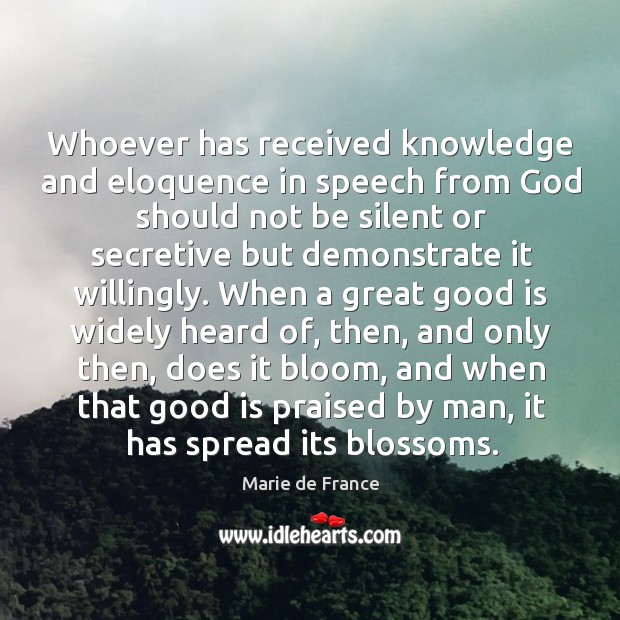 Whoever has received knowledge and eloquence in speech from God should not Image