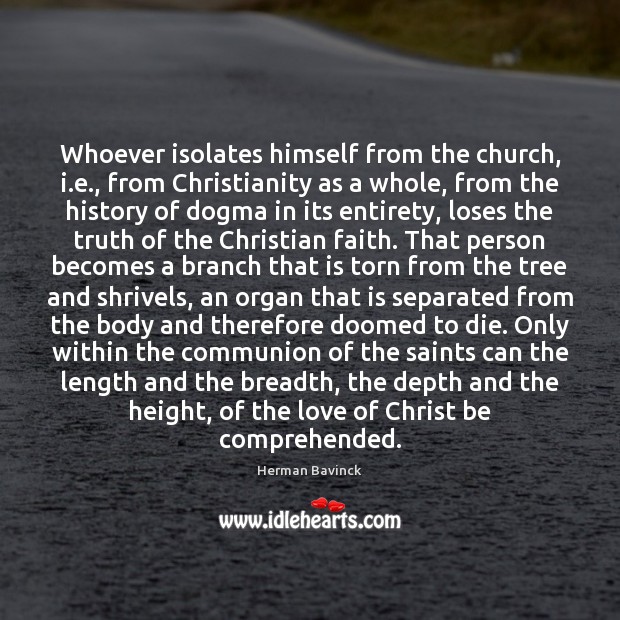 Whoever isolates himself from the church, i.e., from Christianity as a Image