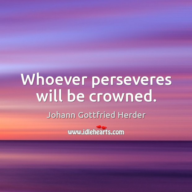 Whoever perseveres will be crowned. Image