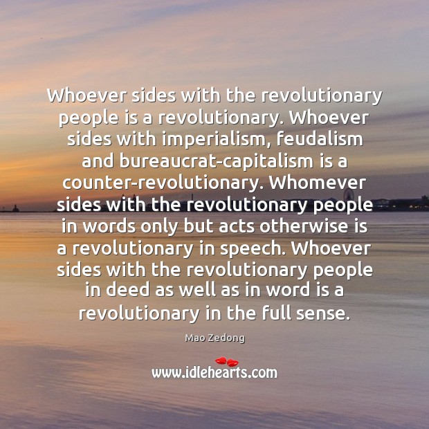 Whoever sides with the revolutionary people is a revolutionary. Whoever sides with Capitalism Quotes Image