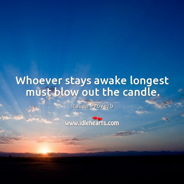 Whoever stays awake longest must blow out the candle. Image