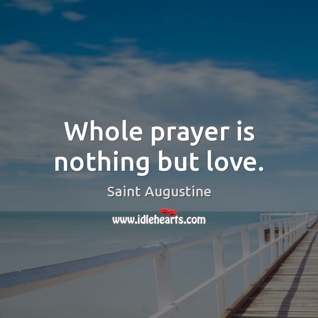 Whole prayer is nothing but love. Prayer Quotes Image