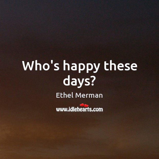 Who’s happy these days? Image