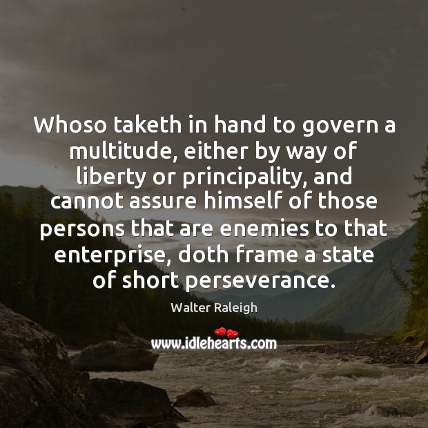 Whoso taketh in hand to govern a multitude, either by way of Image