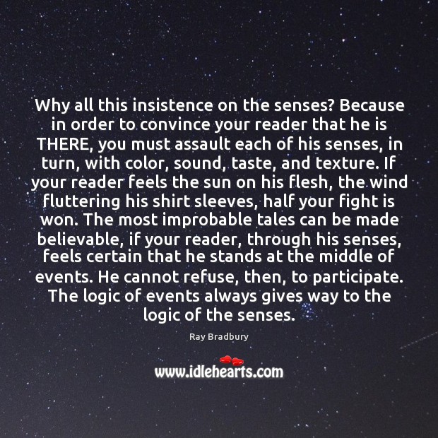 Why all this insistence on the senses? Because in order to convince Logic Quotes Image