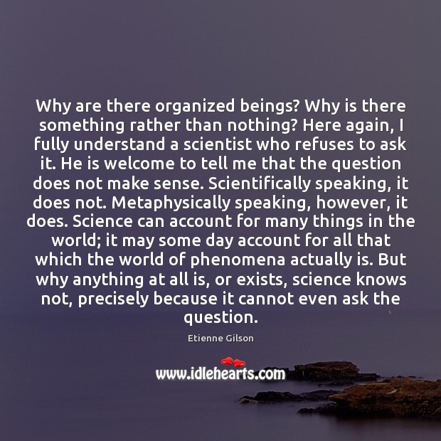 Why are there organized beings? Why is there something rather than nothing? Image